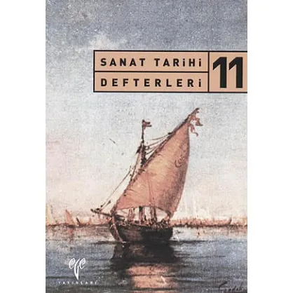 Sanat Tarihi Defterleri 11 Sanat Tarihi Defterleri 11