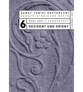 Sanat Tarihi Defterleri 6 Özel Sayı, Okzident und Orient