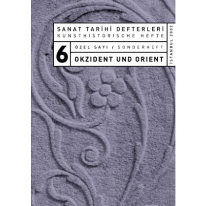 Sanat Tarihi Defterleri 6 Özel Sayı, Okzident und Orient