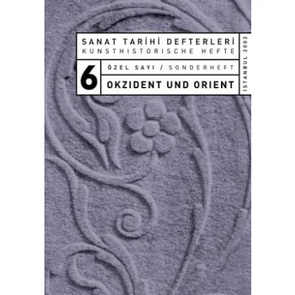 Sanat Tarihi Defterleri 6 Özel Sayı, Okzident und Orient