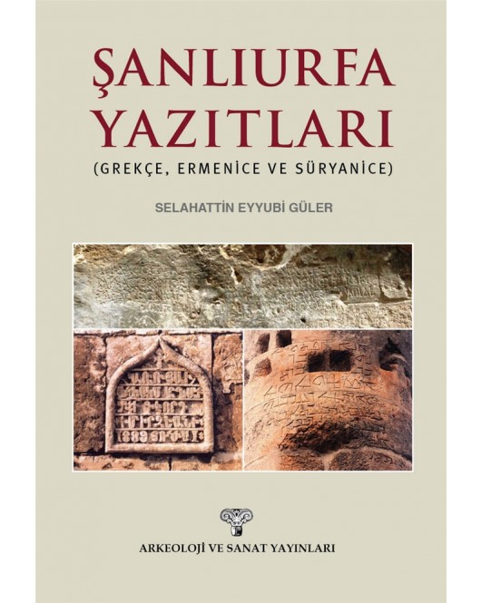Şanlıurfa Yazıtları (Grekçe, Ermenice ve Süryanice) Şanlıurfa Yazıtları (Grekçe, Ermenice ve Süryanice)