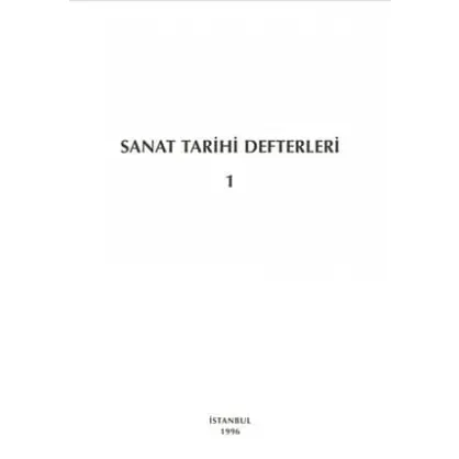 Sanat Tarihi Defterleri 1 Sanat Tarihi Defterleri 1