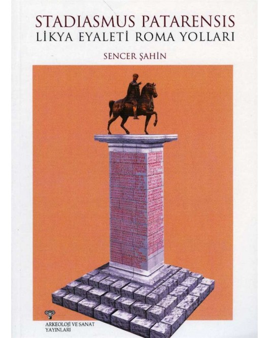 Stadiasmus Patarensis Likya Eyaleti Roma Yolları Stadiasmus Patarensis Likya Eyaleti Roma Yolları