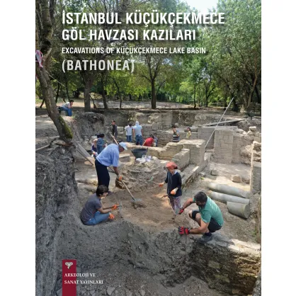 İstanbul Küçükçekmece Göl Havzası Kazıları ( BATHONEA)
