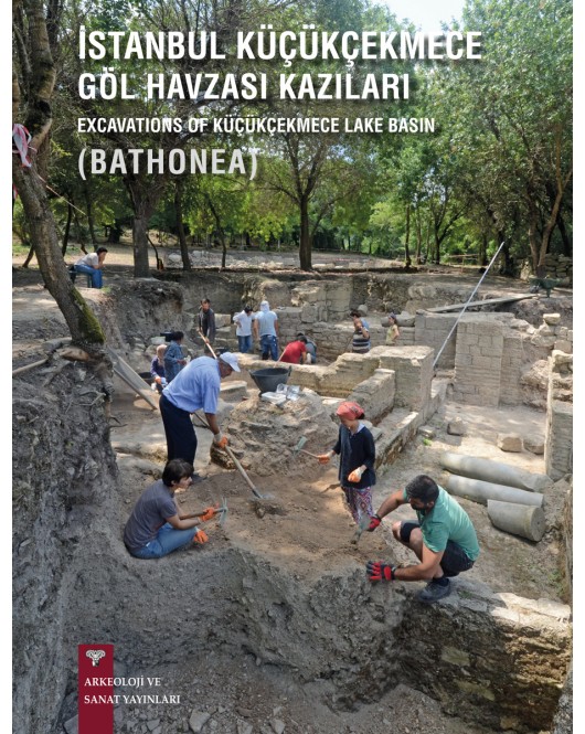 İstanbul Küçükçekmece Göl Havzası Kazıları ( BATHONEA) İstanbul Küçükçekmece Göl Havzası Kazıları ( BATHONEA)