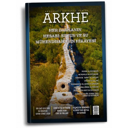 Arkhe Dergisi Sayı 32: Her Damlanın Hesabı: Suyun ve Su Mühendisliğinin Hikayesi