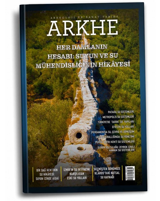 Arkhe Dergisi Sayı 32: Her Damlanın Hesabı: Suyun ve Su Mühendisliğinin Hikayesi Arkhe Dergisi Sayı 32: Her Damlanın Hesabı: Suyun ve Su Mühendisliğinin Hikayesi