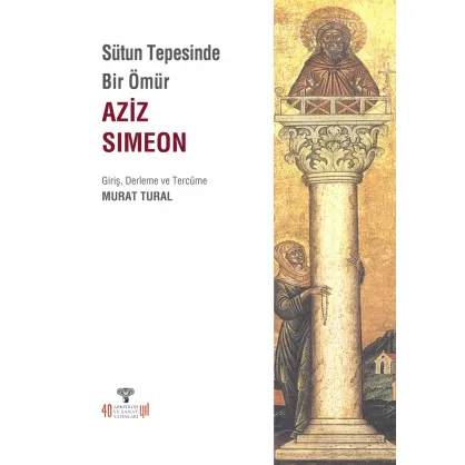 Sütun Tepesinde Bir Ömür Aziz Simeon