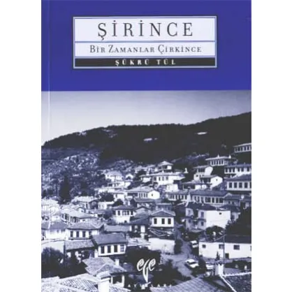 Şirince - Bir Zamanlar Çirkince Şirince - Bir Zamanlar Çirkince