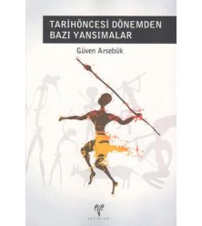 Tarihöncesi Dönemden Bazı Yansımalar
