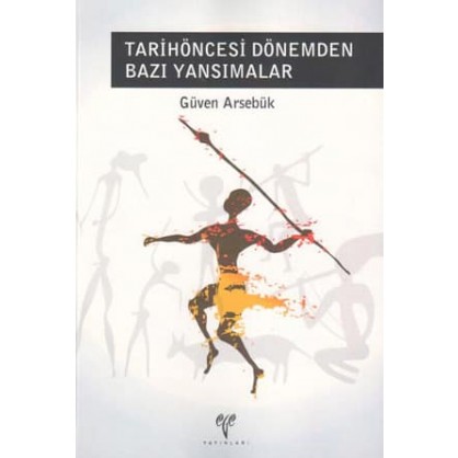 Tarihöncesi Dönemden Bazı Yansımalar