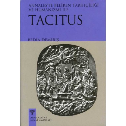 Tacitus - Annales’te Beliren Tarihçiliği ve Hümanizmi