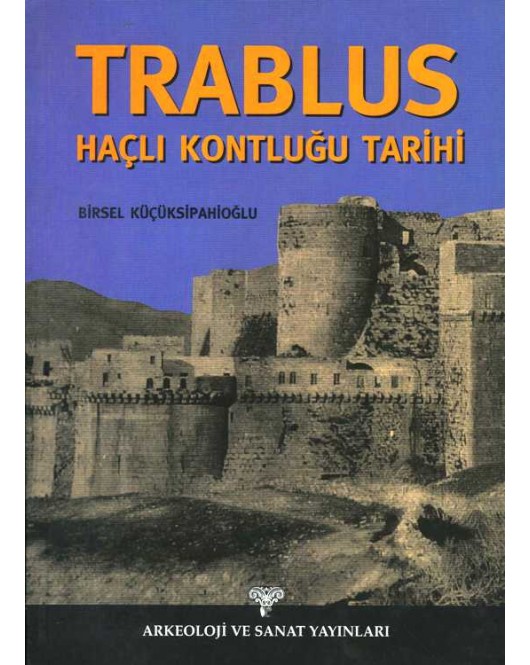 Trablus Haçlı Kontluğu Tarihi Trablus Haçlı Kontluğu Tarihi