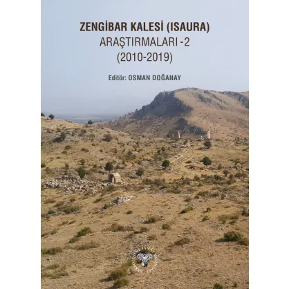 Zengibar Kalesi (Isaura) Araştırmaları - 2 (2010-2019)